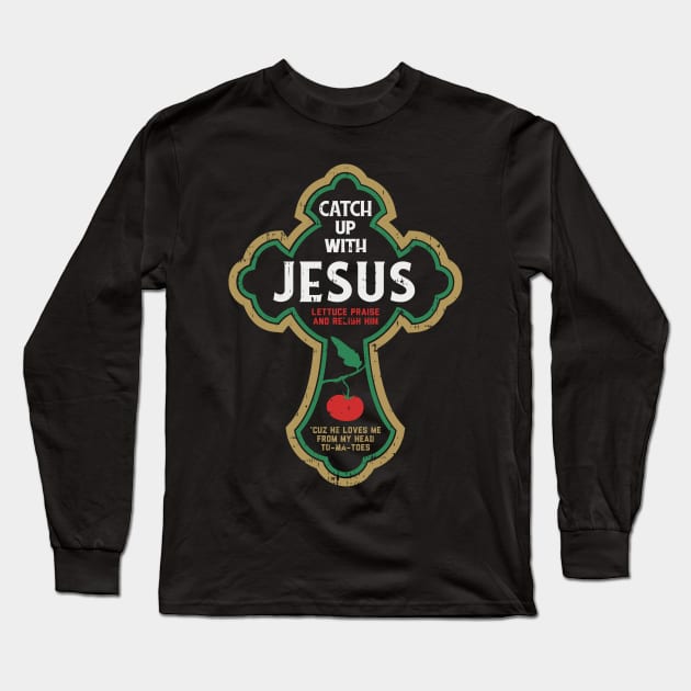 CHRISTIANITY: Catch Up With Jesus Long Sleeve T-Shirt by woormle